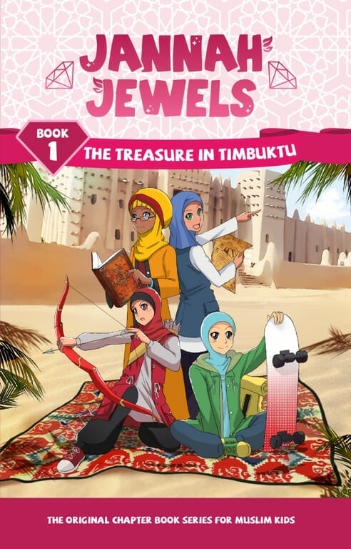 Jannah Jewels - The Treasure of Timbuktu - Book 1 - Muslim Kids Books